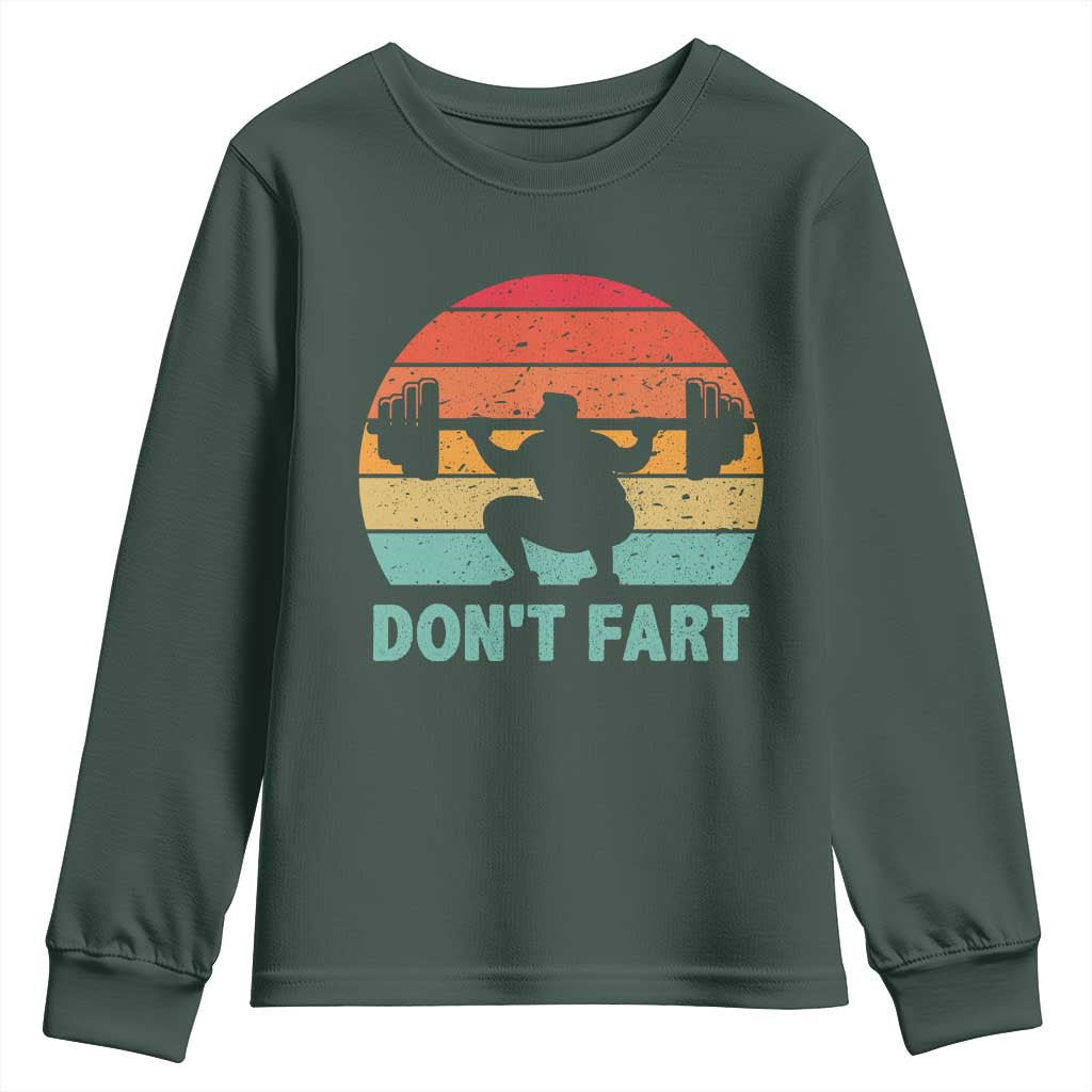 Dont Fart Fitness Gym Workout Weights Squat Humor Youth Sweatshirt TS11 Dark Forest Green Print Your Wear