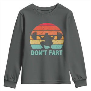 Dont Fart Fitness Gym Workout Weights Squat Humor Youth Sweatshirt TS11 Dark Heather Print Your Wear