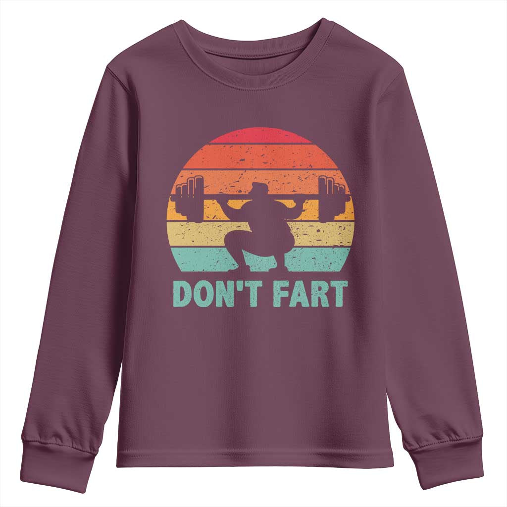 Dont Fart Fitness Gym Workout Weights Squat Humor Youth Sweatshirt TS11 Maroon Print Your Wear