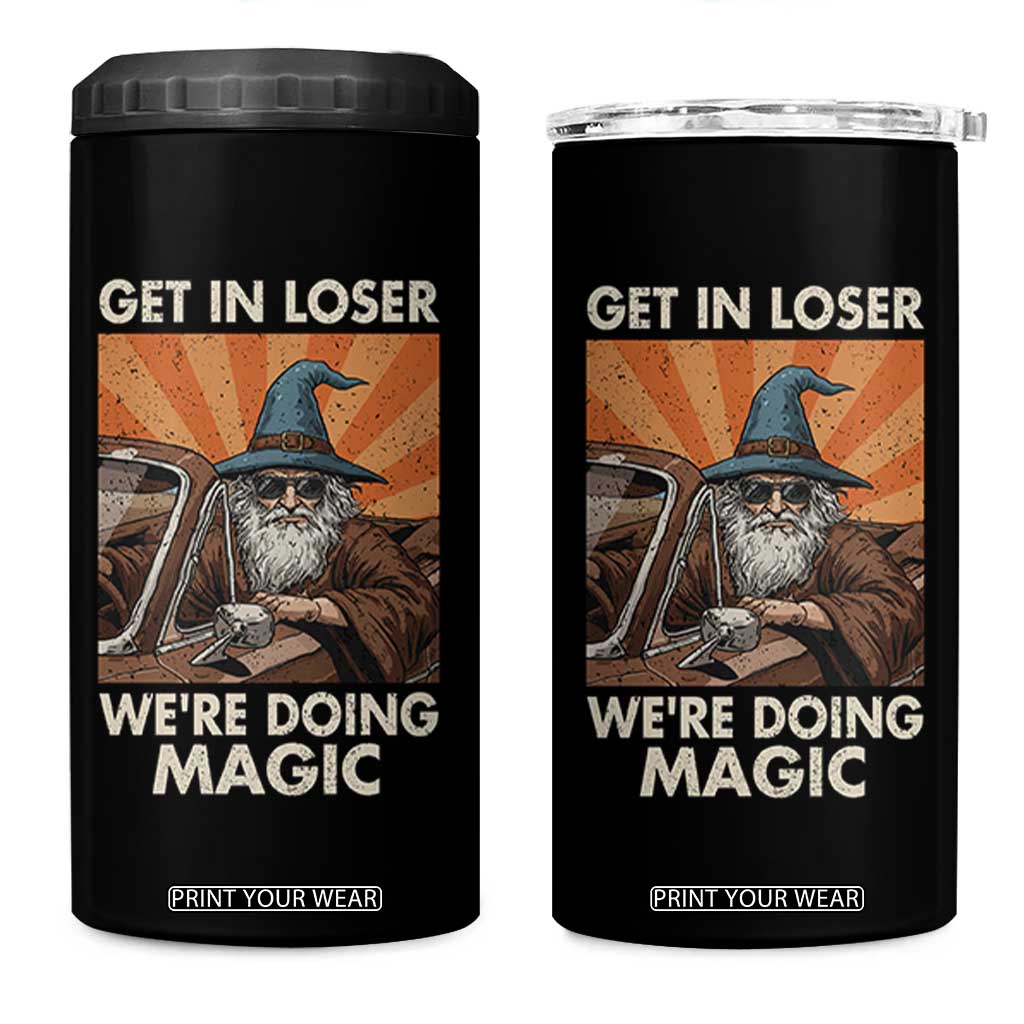 Funny Wizard RPG Gamer 4 in 1 Can Cooler Tumbler Get In Loser We Are Doing Magic TS11 One Size: 16 oz Black Print Your Wear