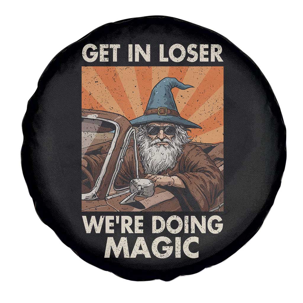 Funny Wizard RPG Gamer Spare Tire Cover Get In Loser We Are Doing Magic TS11 Print Your Wear