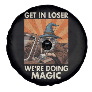 Funny Wizard RPG Gamer Spare Tire Cover Get In Loser We Are Doing Magic TS11 Print Your Wear