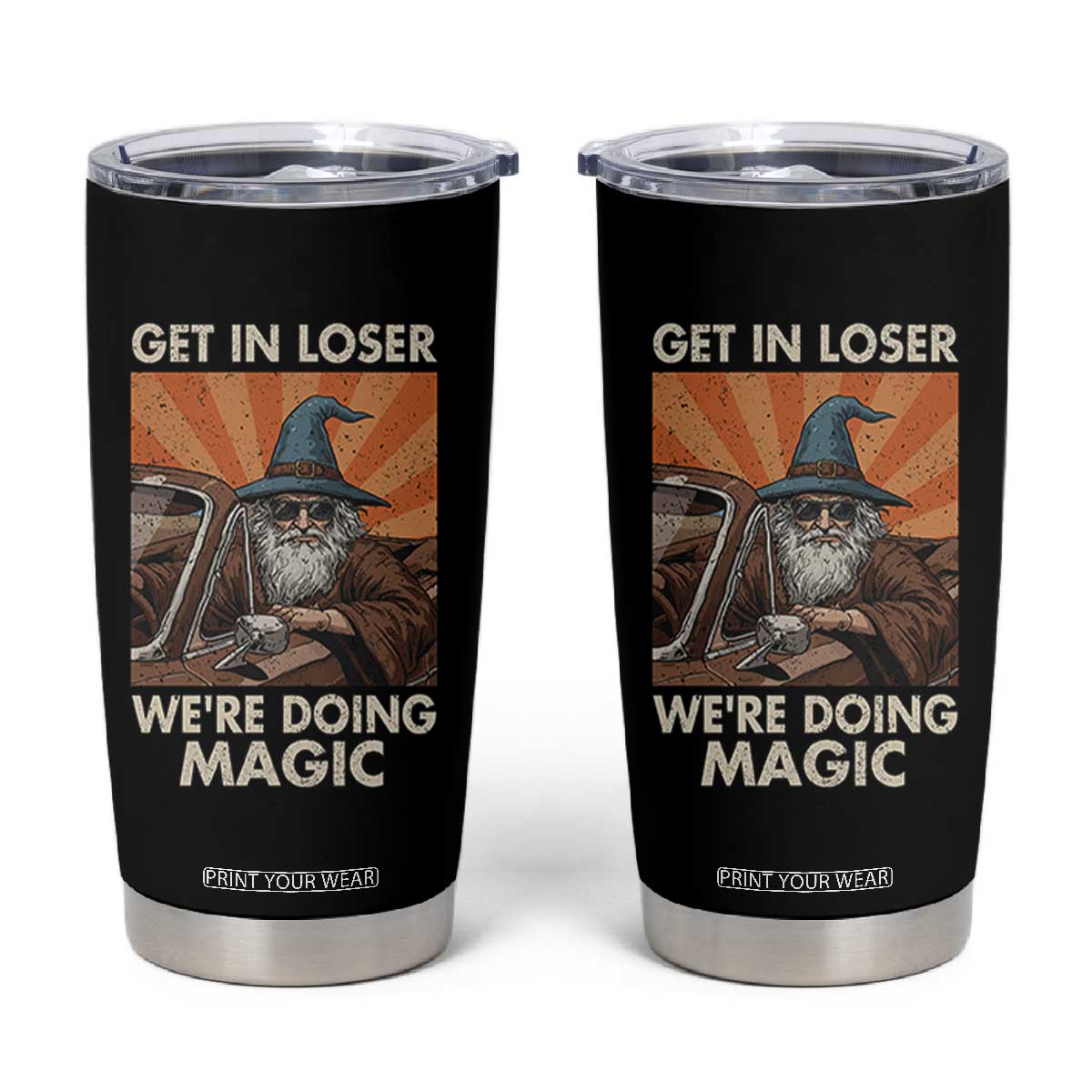 Funny Wizard RPG Gamer Tumbler Cup Get In Loser We Are Doing Magic TS11 Black Print Your Wear