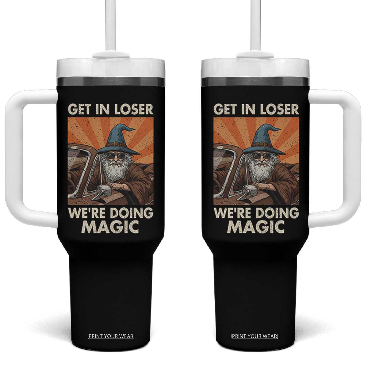 Funny Wizard RPG Gamer Tumbler With Handle Get In Loser We Are Doing Magic TS11 One Size: 40 oz Black Print Your Wear