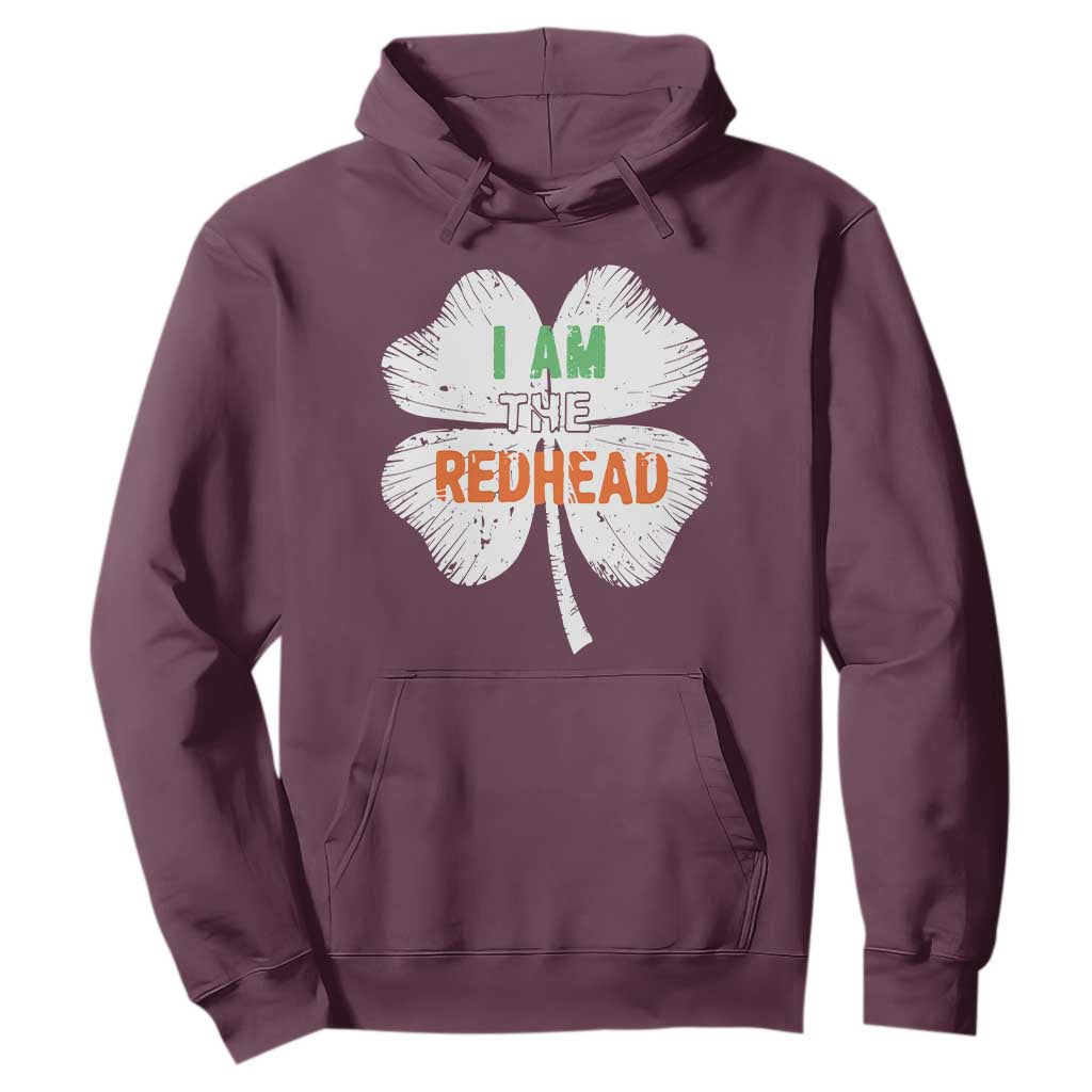 Funny Irish St Patrick's Day I Am The Redhead Hoodie Vintage Clover Shamrock TS11 Maroon Print Your Wear