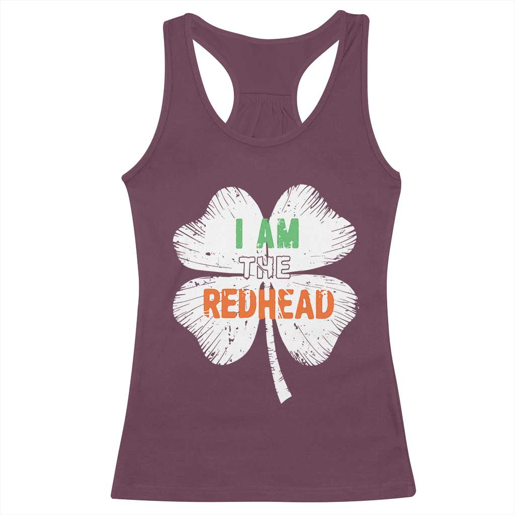 Funny Irish St Patrick's Day I Am The Redhead Racerback Tank Top Vintage Clover Shamrock TS11 Maroon Print Your Wear