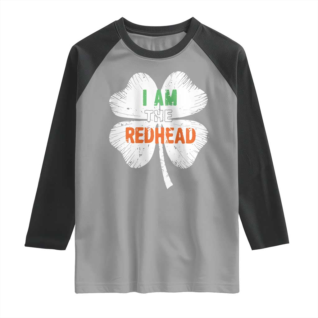 Funny Irish St Patrick's Day I Am The Redhead Raglan Shirt Vintage Clover Shamrock TS11 Sport Gray Black Print Your Wear