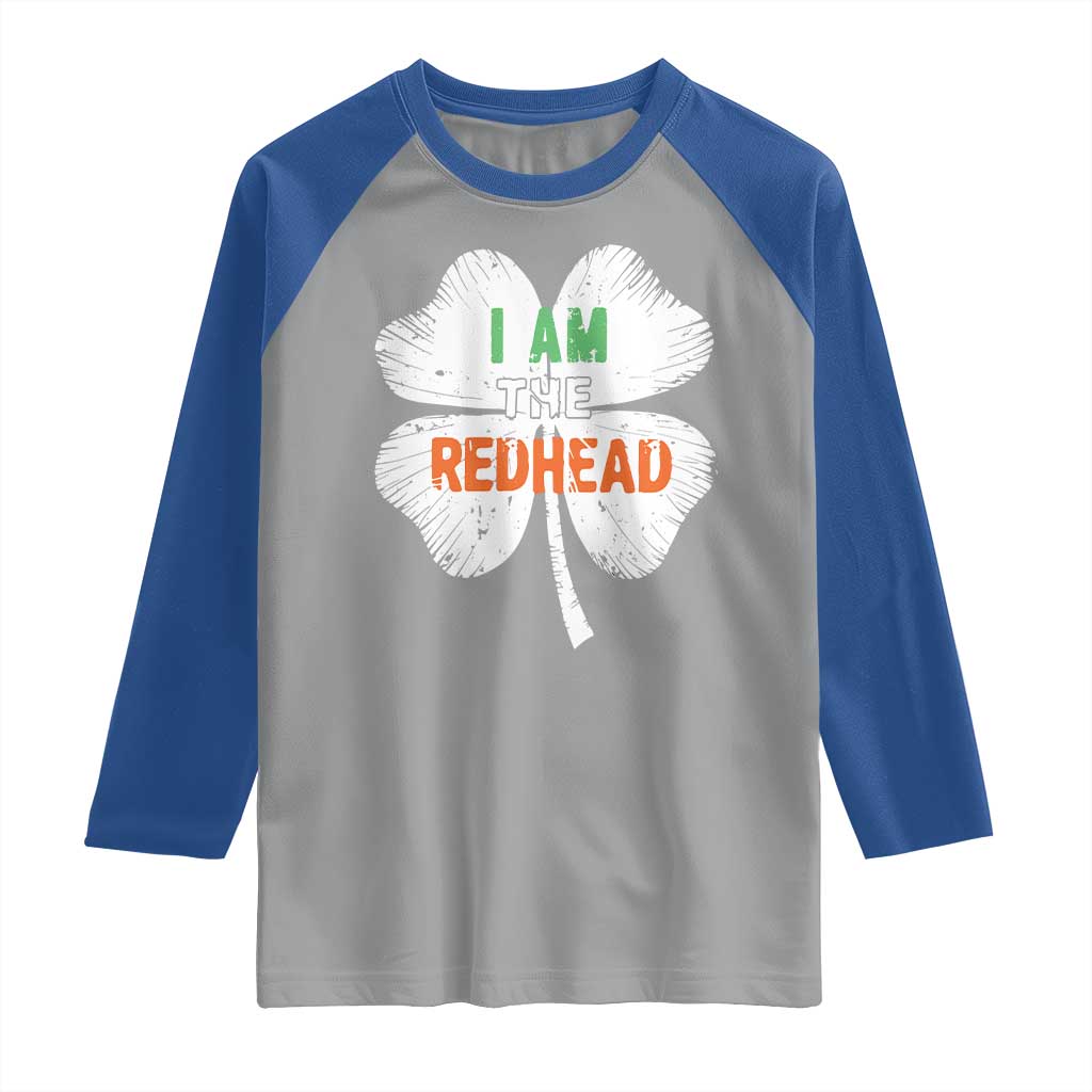 Funny Irish St Patrick's Day I Am The Redhead Raglan Shirt Vintage Clover Shamrock TS11 Sport Gray Royal Print Your Wear