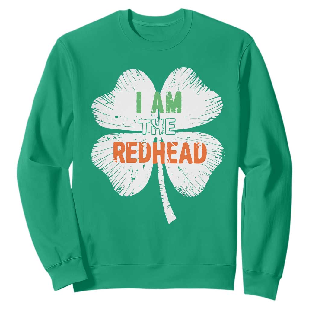 Funny Irish St Patrick's Day I Am The Redhead Sweatshirt Vintage Clover Shamrock TS11 Irish Green Print Your Wear