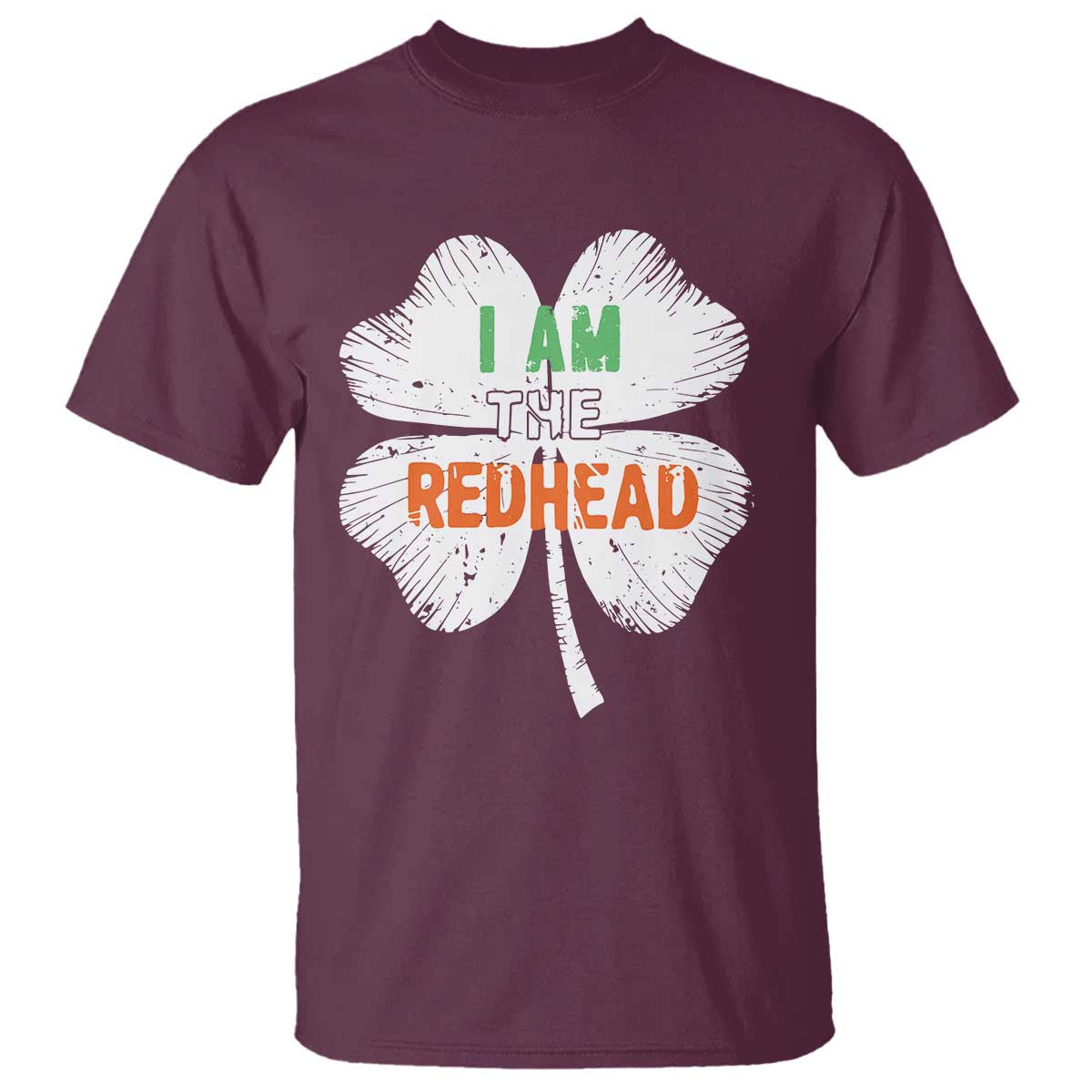 Funny Irish St Patrick's Day I Am The Redhead T Shirt Vintage Clover Shamrock TS11 Maroon Print Your Wear