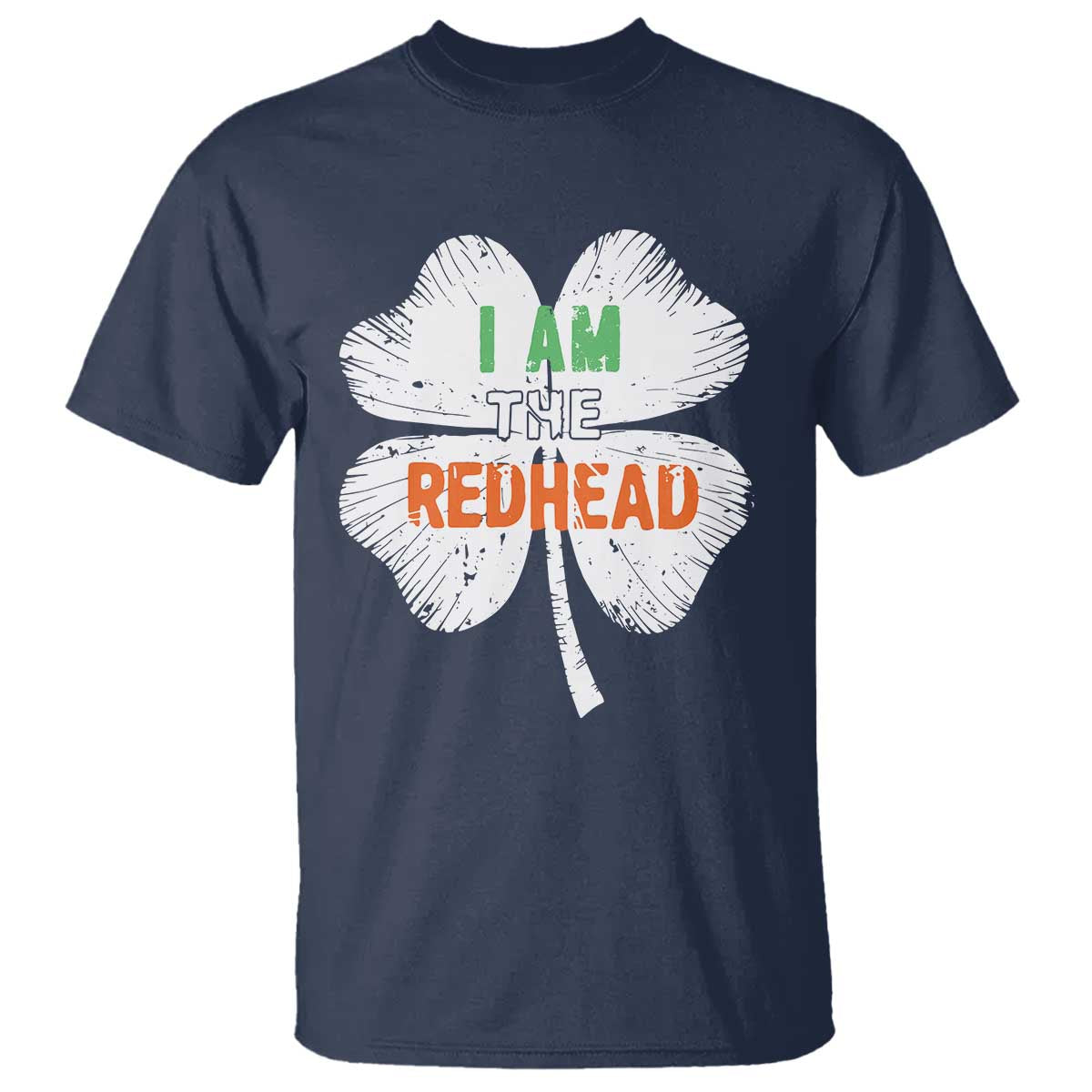 Funny Irish St Patrick's Day I Am The Redhead T Shirt Vintage Clover Shamrock TS11 Navy Print Your Wear