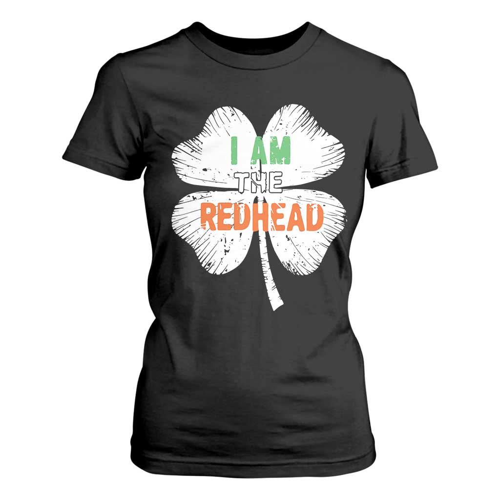 Funny Irish St Patrick's Day I Am The Redhead T Shirt For Women Vintage Clover Shamrock TS11 Black Print Your Wear