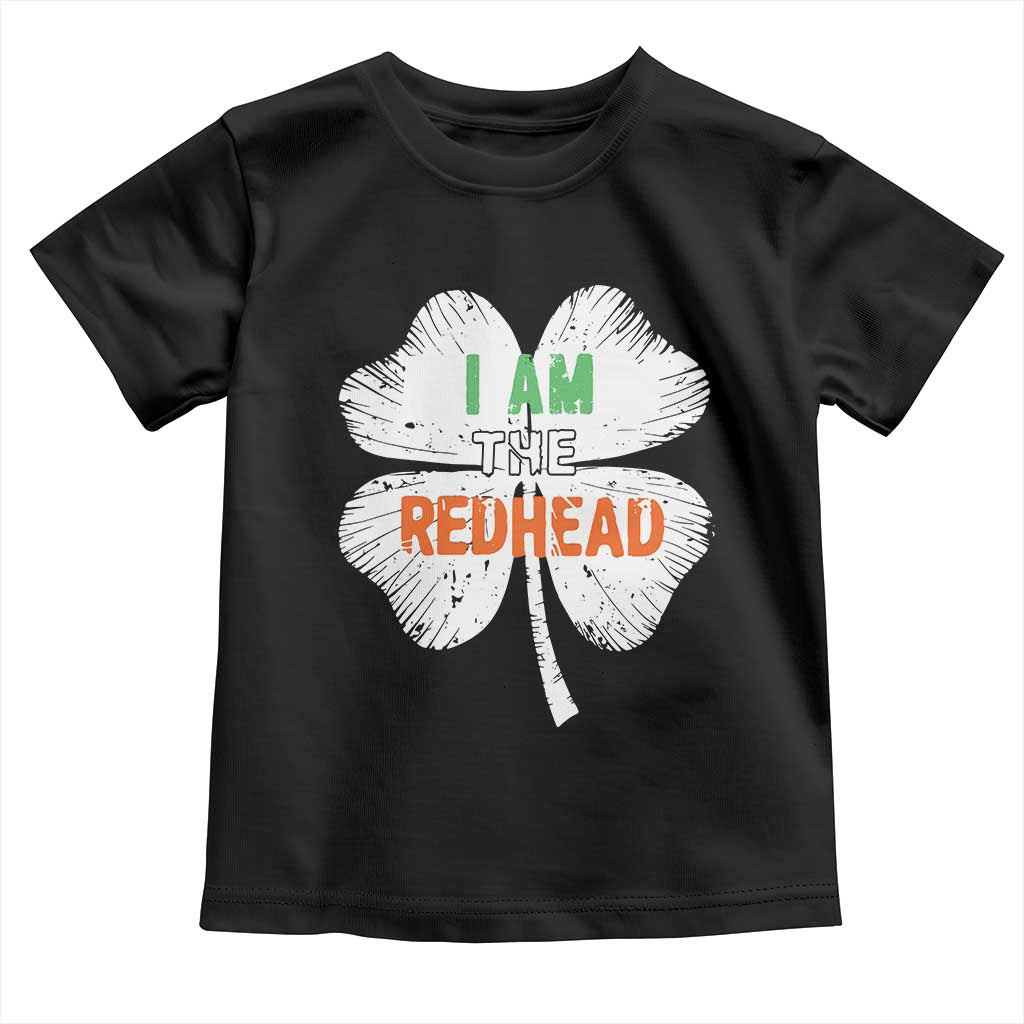 Funny Irish St Patrick's Day I Am The Redhead Toddler T Shirt Vintage Clover Shamrock TS11 Black Print Your Wear