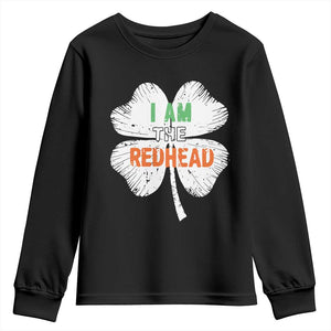 Funny Irish St Patrick's Day I Am The Redhead Youth Sweatshirt Vintage Clover Shamrock TS11 Black Print Your Wear