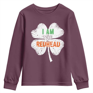 Funny Irish St Patrick's Day I Am The Redhead Youth Sweatshirt Vintage Clover Shamrock TS11 Maroon Print Your Wear