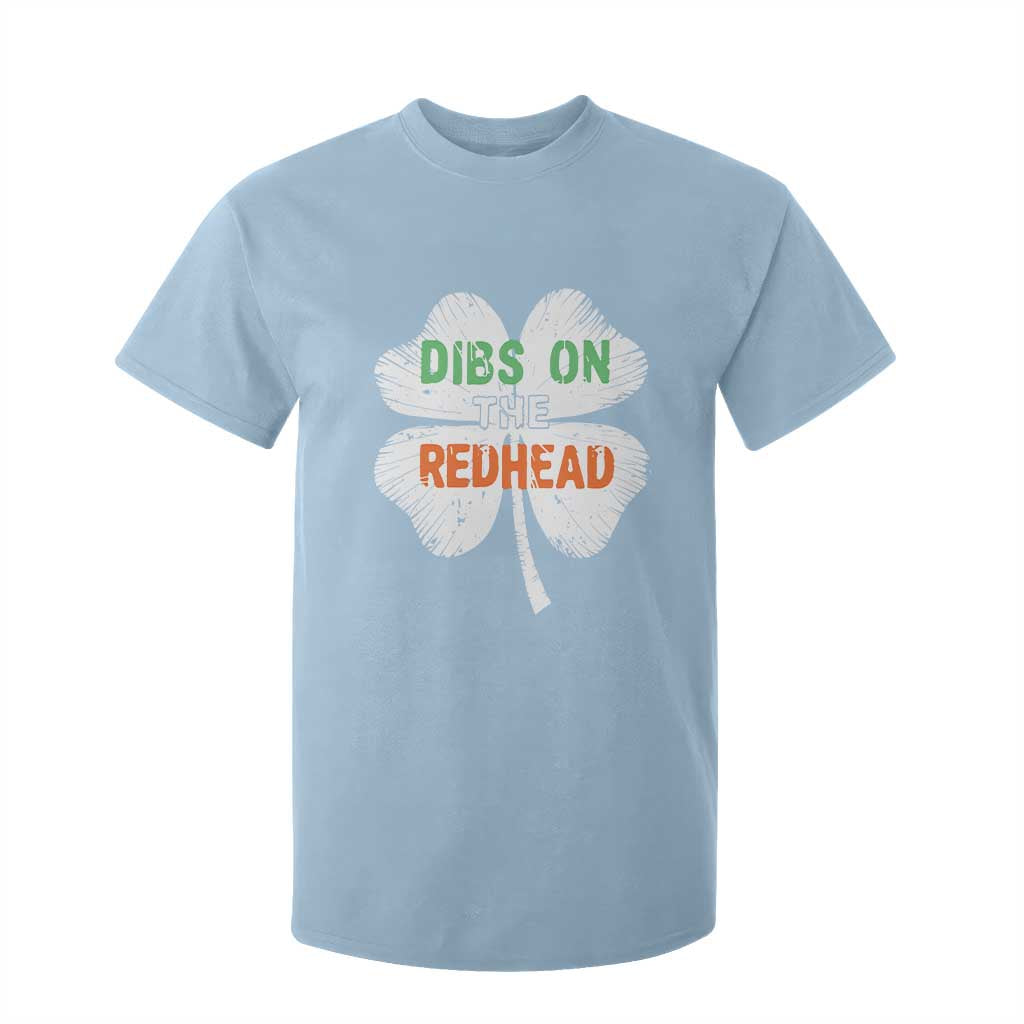 Funny Irish St Patrick's Day Dibs On The Redhead T Shirt For Kid Vintage Clover Shamrock TS11 Light Blue Print Your Wear