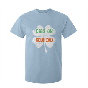 Funny Irish St Patrick's Day Dibs On The Redhead T Shirt For Kid Vintage Clover Shamrock TS11 Light Blue Print Your Wear
