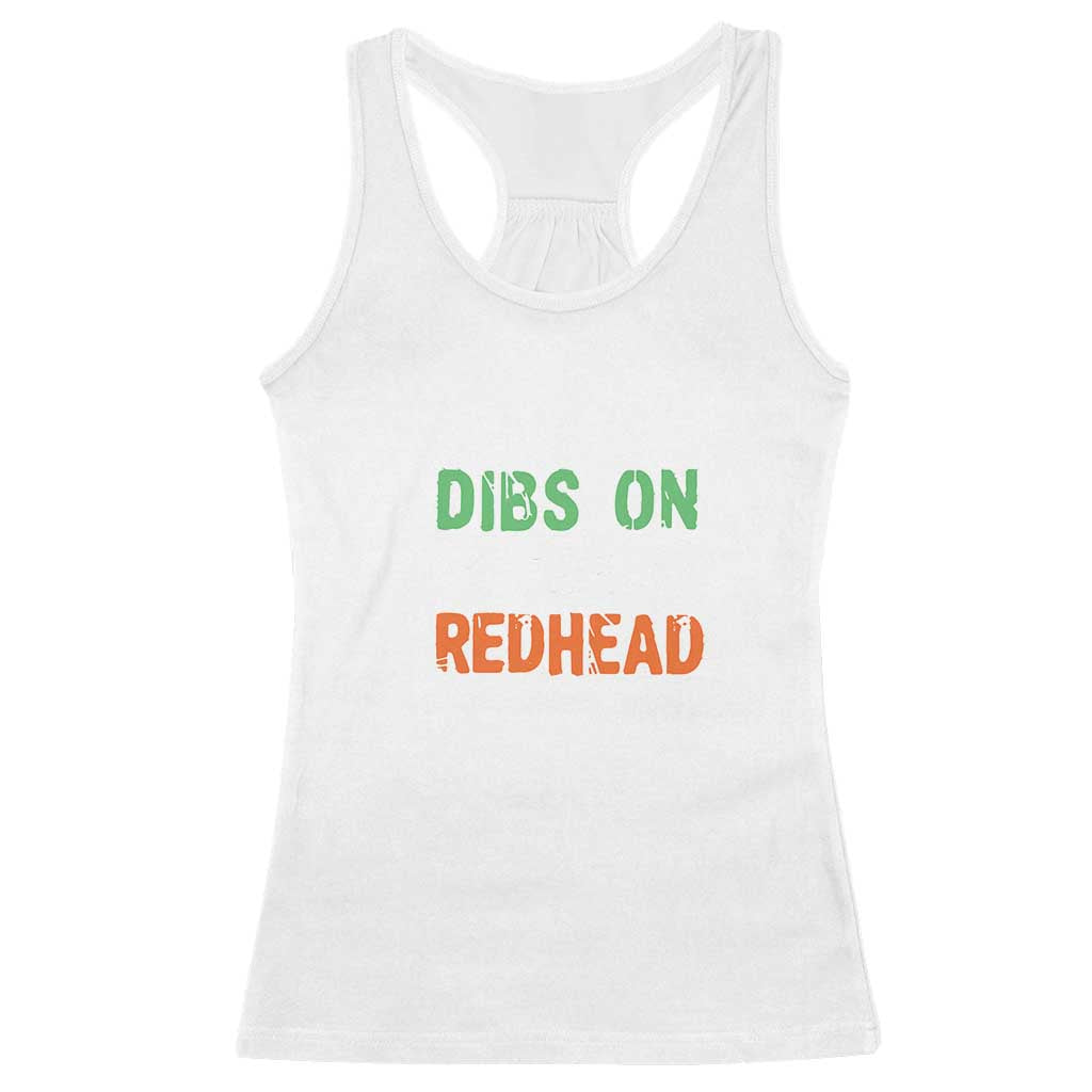 Funny Irish St Patrick's Day Dibs On The Redhead Racerback Tank Top Vintage Clover Shamrock TS11 White Print Your Wear