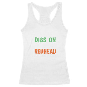 Funny Irish St Patrick's Day Dibs On The Redhead Racerback Tank Top Vintage Clover Shamrock TS11 White Print Your Wear