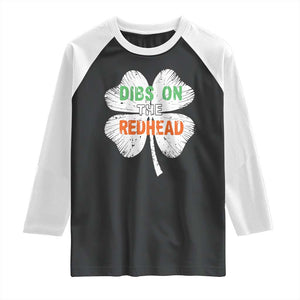 Funny Irish St Patrick's Day Dibs On The Redhead Raglan Shirt Vintage Clover Shamrock TS11 Black White Print Your Wear