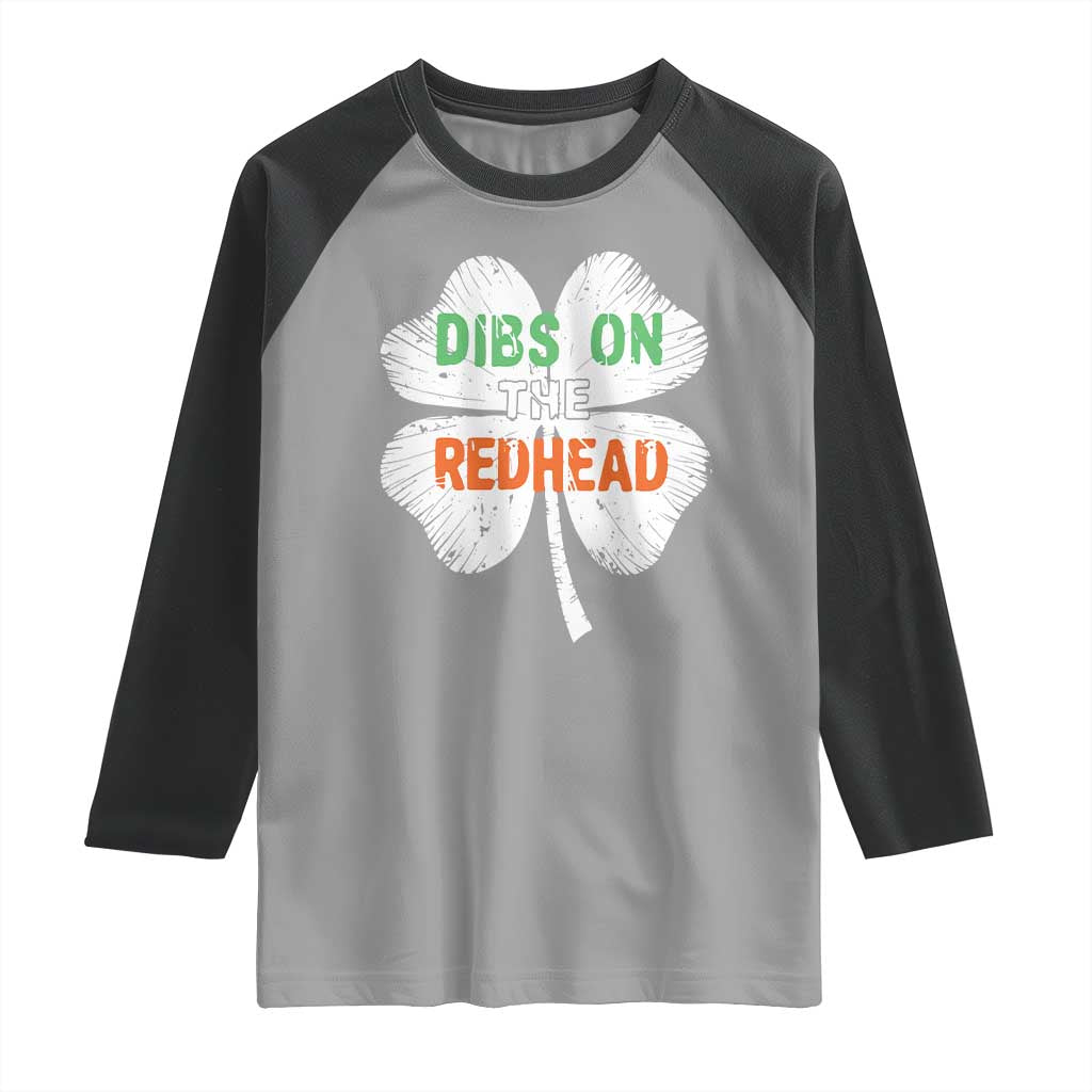 Funny Irish St Patrick's Day Dibs On The Redhead Raglan Shirt Vintage Clover Shamrock TS11 Sport Gray Black Print Your Wear