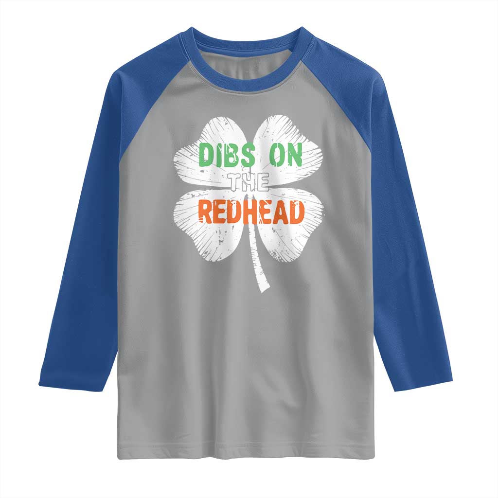 Funny Irish St Patrick's Day Dibs On The Redhead Raglan Shirt Vintage Clover Shamrock TS11 Sport Gray Royal Print Your Wear