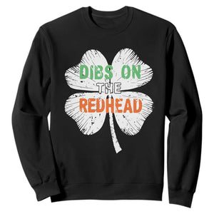 Funny Irish St Patrick's Day Dibs On The Redhead Sweatshirt Vintage Clover Shamrock TS11 Black Print Your Wear