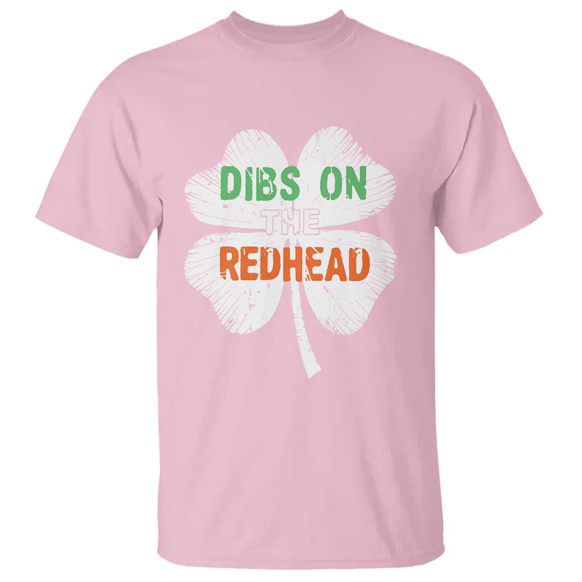 Funny Irish St Patrick's Day Dibs On The Redhead T Shirt Vintage Clover Shamrock TS11 Light Pink Print Your Wear