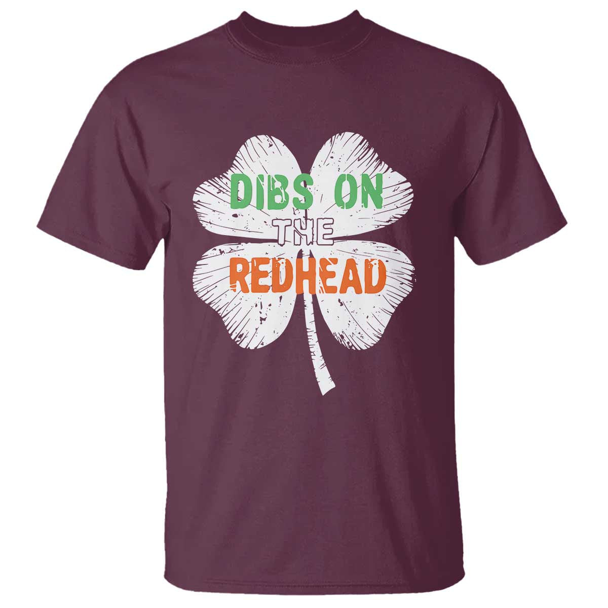 Funny Irish St Patrick's Day Dibs On The Redhead T Shirt Vintage Clover Shamrock TS11 Maroon Print Your Wear