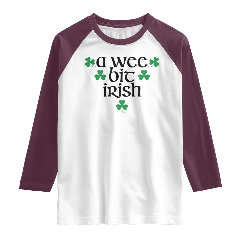 Funny Irish Heritage Raglan Shirt A Wee Bit Irish St Patrick's Day Shamrock TS11 White Maroon Print Your Wear