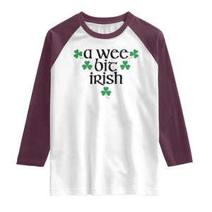 Funny Irish Heritage Raglan Shirt A Wee Bit Irish St Patrick's Day Shamrock TS11 White Maroon Print Your Wear