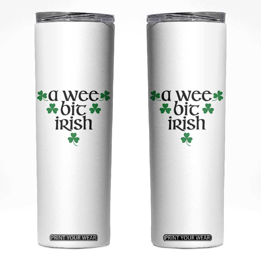 Funny Irish Heritage Skinny Tumbler A Wee Bit Irish St Patrick's Day Shamrock TS11 White Print Your Wear