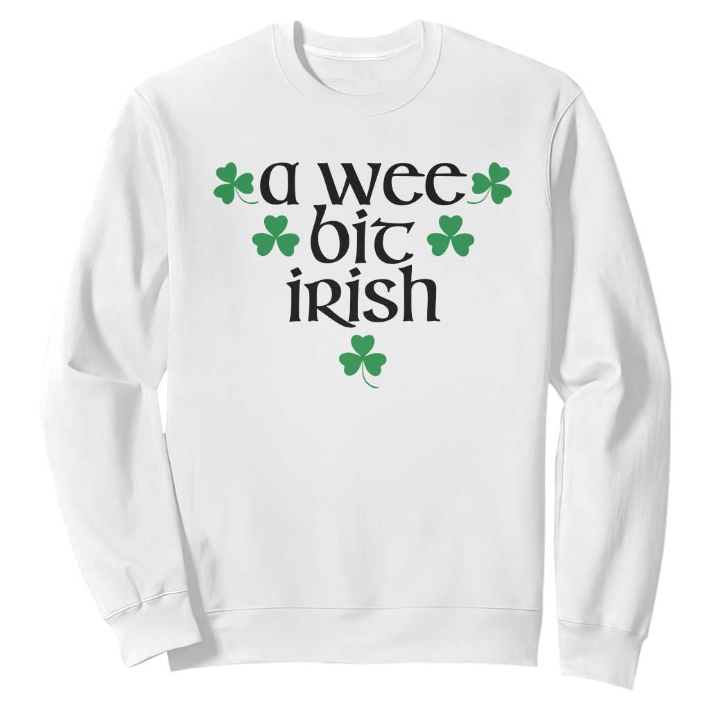 Funny Irish Heritage Sweatshirt A Wee Bit Irish St Patrick's Day Shamrock TS11 White Print Your Wear