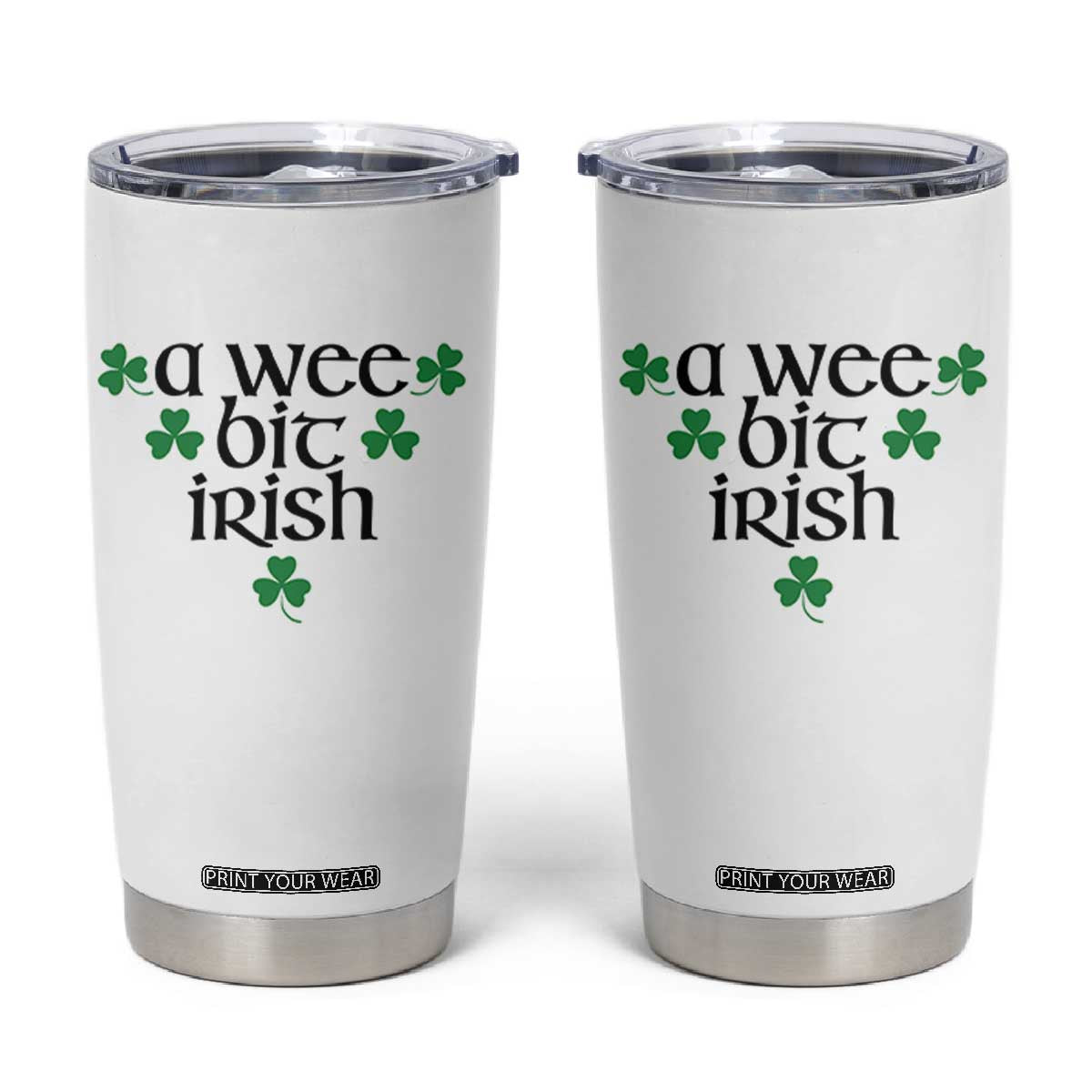 Funny Irish Heritage Tumbler Cup A Wee Bit Irish St Patrick's Day Shamrock TS11 White Print Your Wear