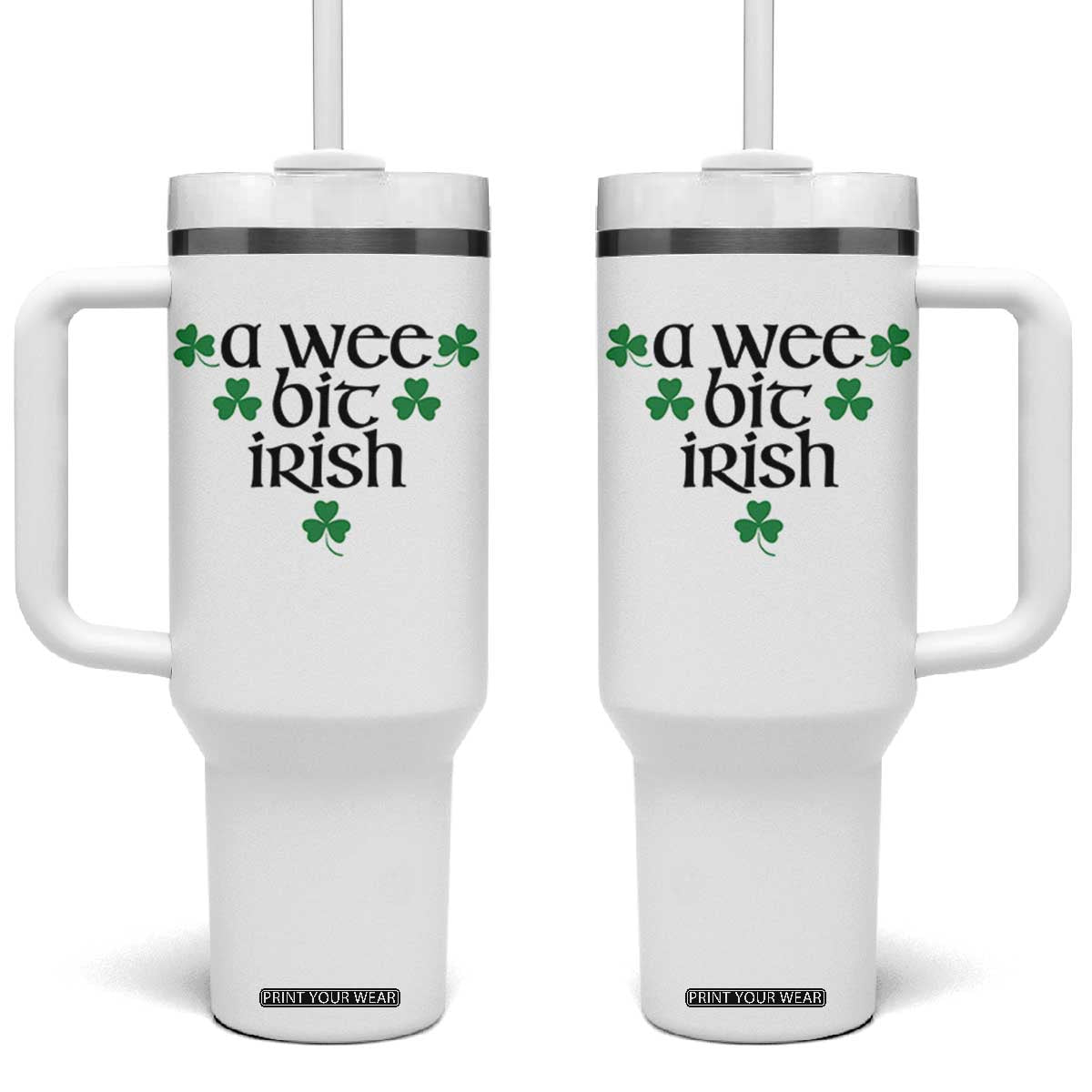Funny Irish Heritage Tumbler With Handle A Wee Bit Irish St Patrick's Day Shamrock TS11 One Size: 40 oz White Print Your Wear