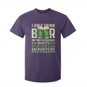 Funny Irish Beer Drinking St Patrick's Day T Shirt For Kid I Only Drink Beer On Two Occasions When It's St Patrick's Day And When It's Not TS11 Purple Print Your Wear