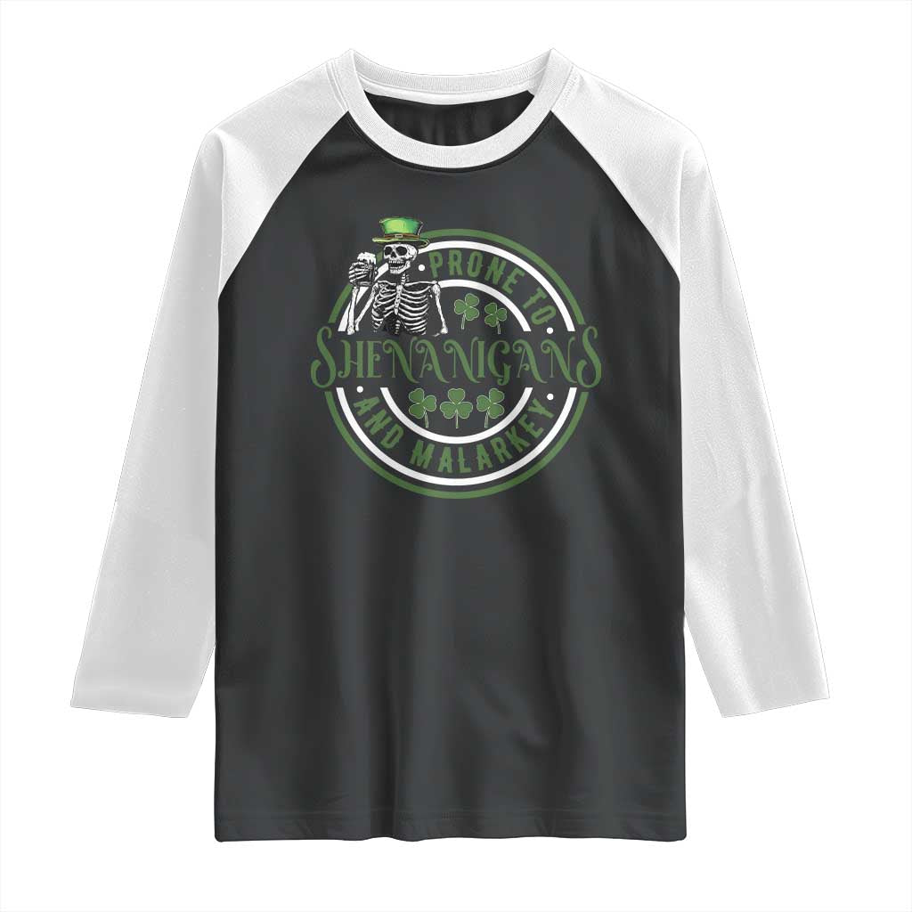 Funny Irish Prone To Shenanigans And Malarkey St Patrick's Day Raglan Shirt Skeleton Beer Drinking TS11 Black White Print Your Wear