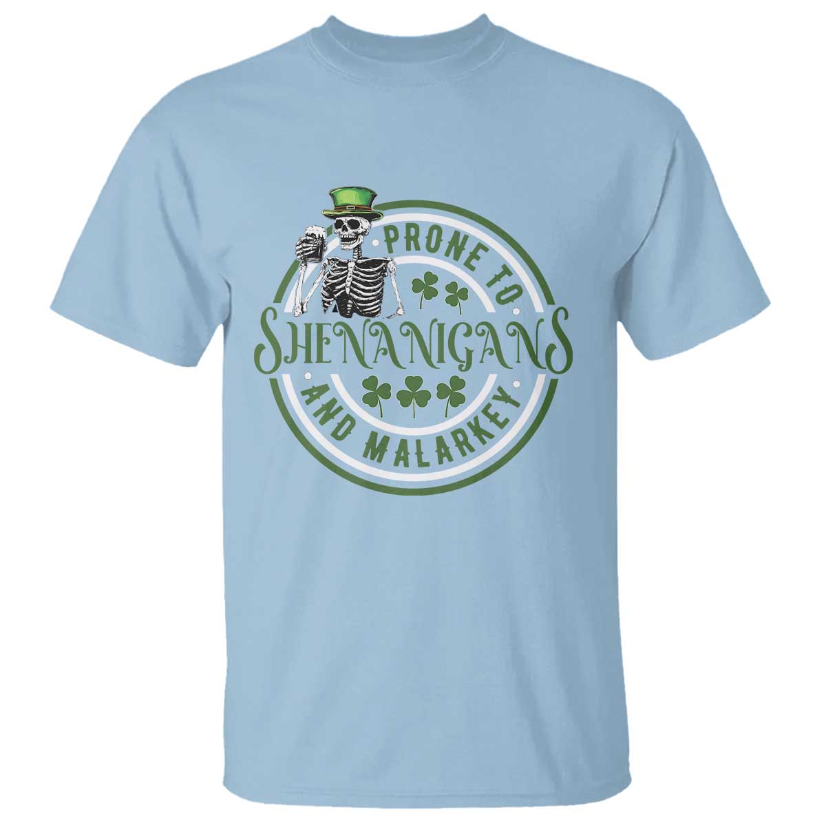 Funny Irish Prone To Shenanigans And Malarkey St Patrick's Day T Shirt Skeleton Beer Drinking TS11 Light Blue Print Your Wear