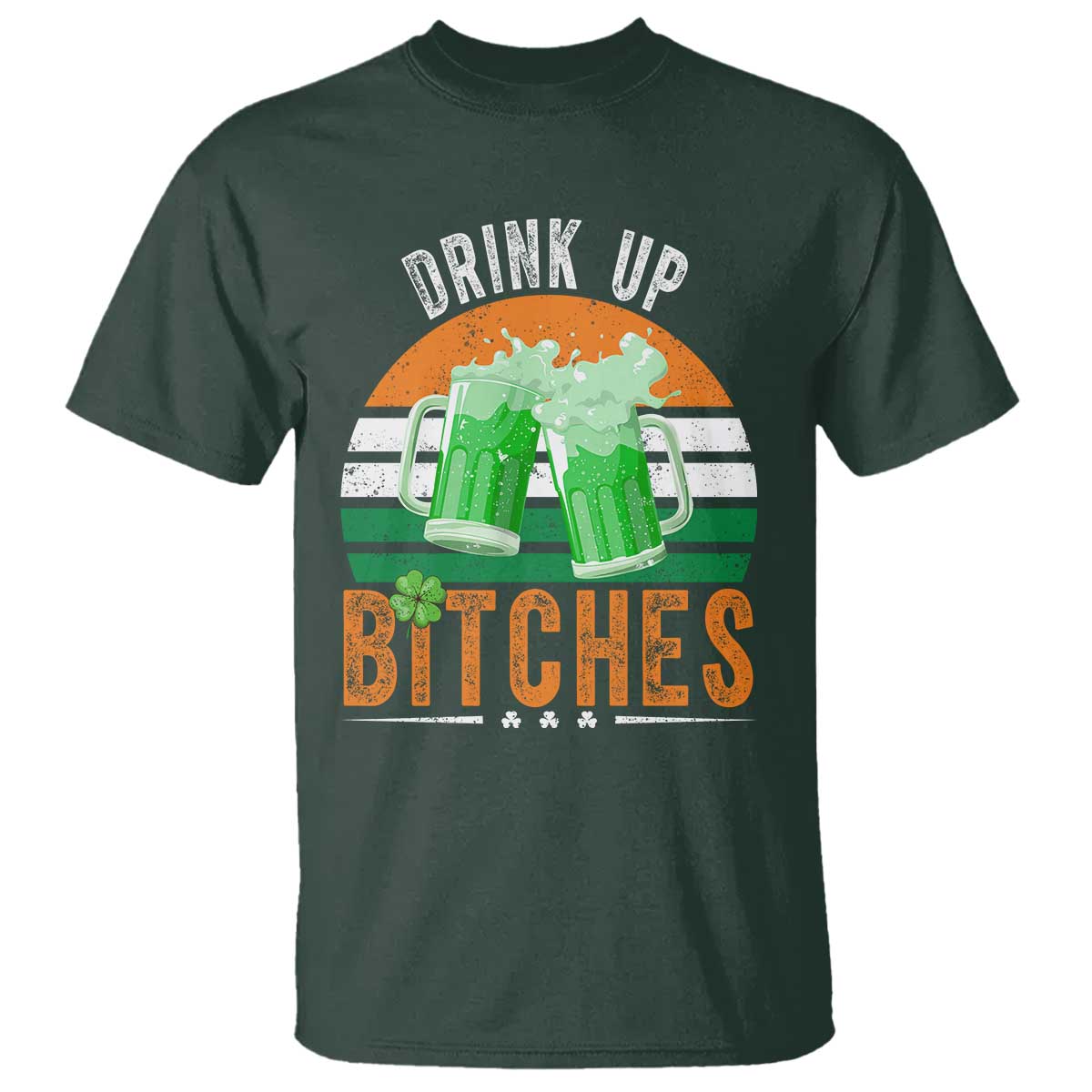 Funny St Patrick's Day Irish Beer Drinking T Shirt Drink Up Bitches Beer Mug TS11 Dark Forest Green Print Your Wear