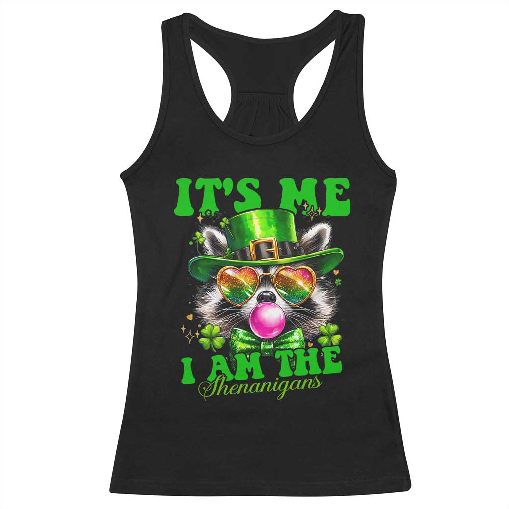 Funny It's Me I Am The Shenanigans Racerback Tank Top St Patrick's Day Racoon Shamrock TS11 Black Print Your Wear