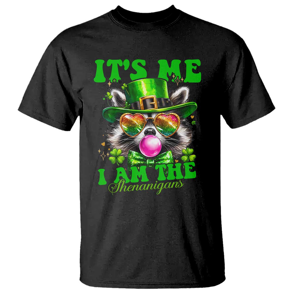 Funny It's Me I Am The Shenanigans T Shirt St Patrick's Day Racoon Shamrock TS11 Black Print Your Wear