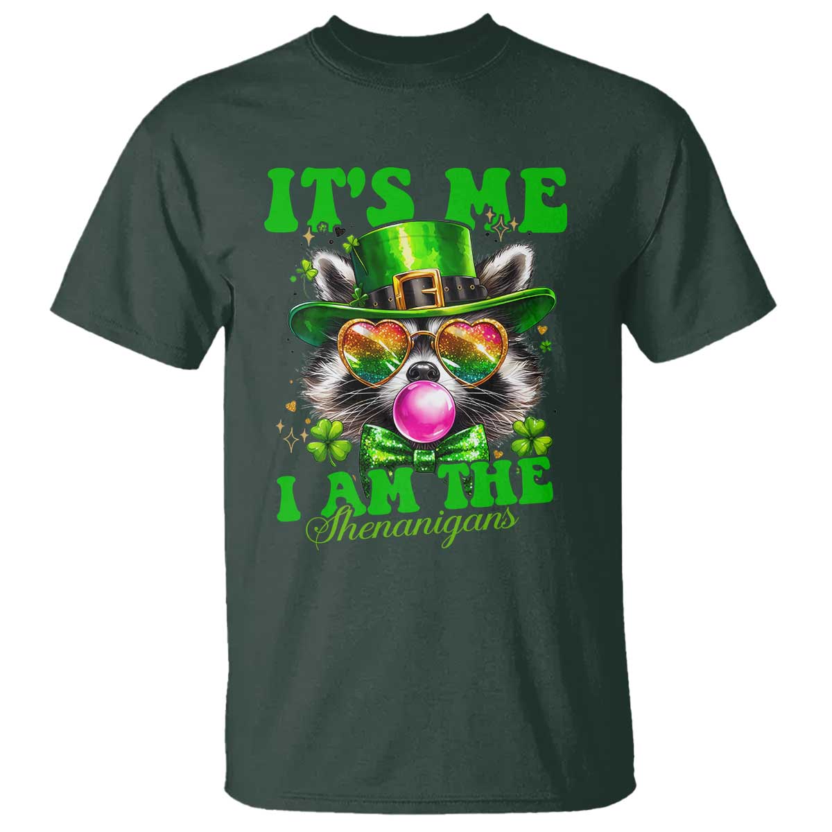 Funny It's Me I Am The Shenanigans T Shirt St Patrick's Day Racoon Shamrock TS11 Dark Forest Green Print Your Wear
