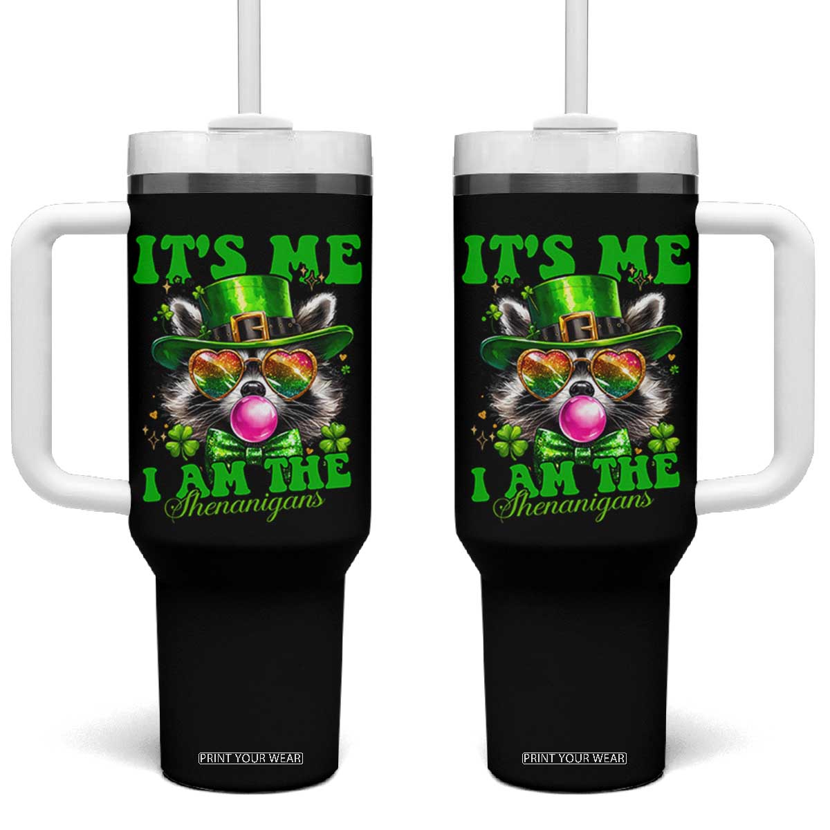 Funny It's Me I Am The Shenanigans Tumbler With Handle St Patrick's Day Racoon Shamrock TS11 One Size: 40 oz Black Print Your Wear