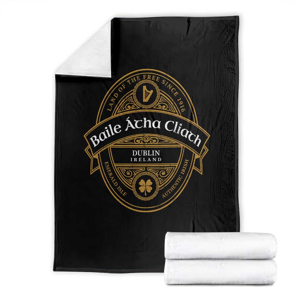 Dublin Ireland Throw Blanket Baile Atha Cliath Land Of The Free Since 1916 TS11 Black Print Your Wear