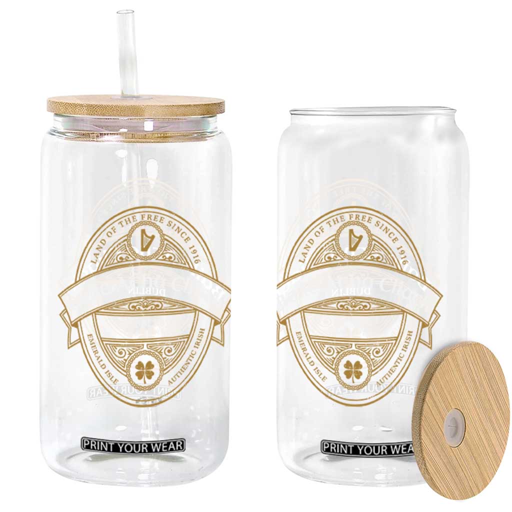 Dublin Ireland Glass Can Baile Atha Cliath Land Of The Free Since 1916 TS11 Print Your Wear