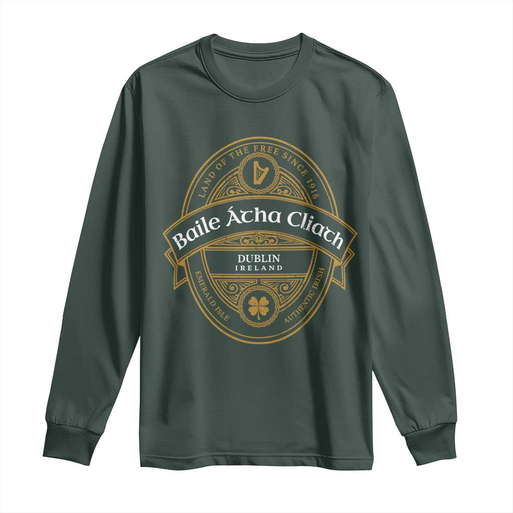 Dublin Ireland Long Sleeve Shirt Baile Atha Cliath Land Of The Free Since 1916 TS11 Dark Forest Green Print Your Wear