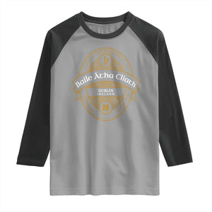 Dublin Ireland Raglan Shirt Baile Atha Cliath Land Of The Free Since 1916 TS11 Sport Gray Black Print Your Wear