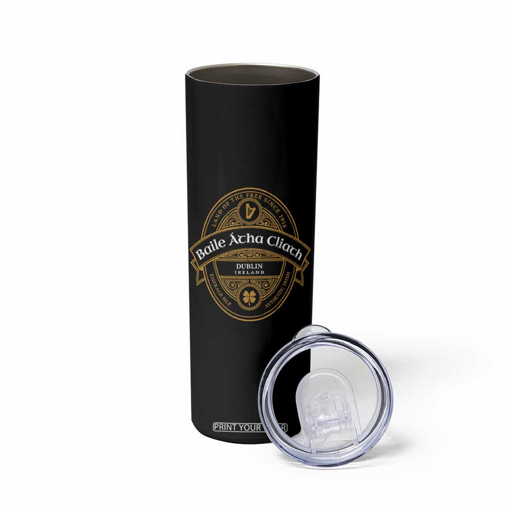 Dublin Ireland Skinny Tumbler Baile Atha Cliath Land Of The Free Since 1916 TS11 Print Your Wear