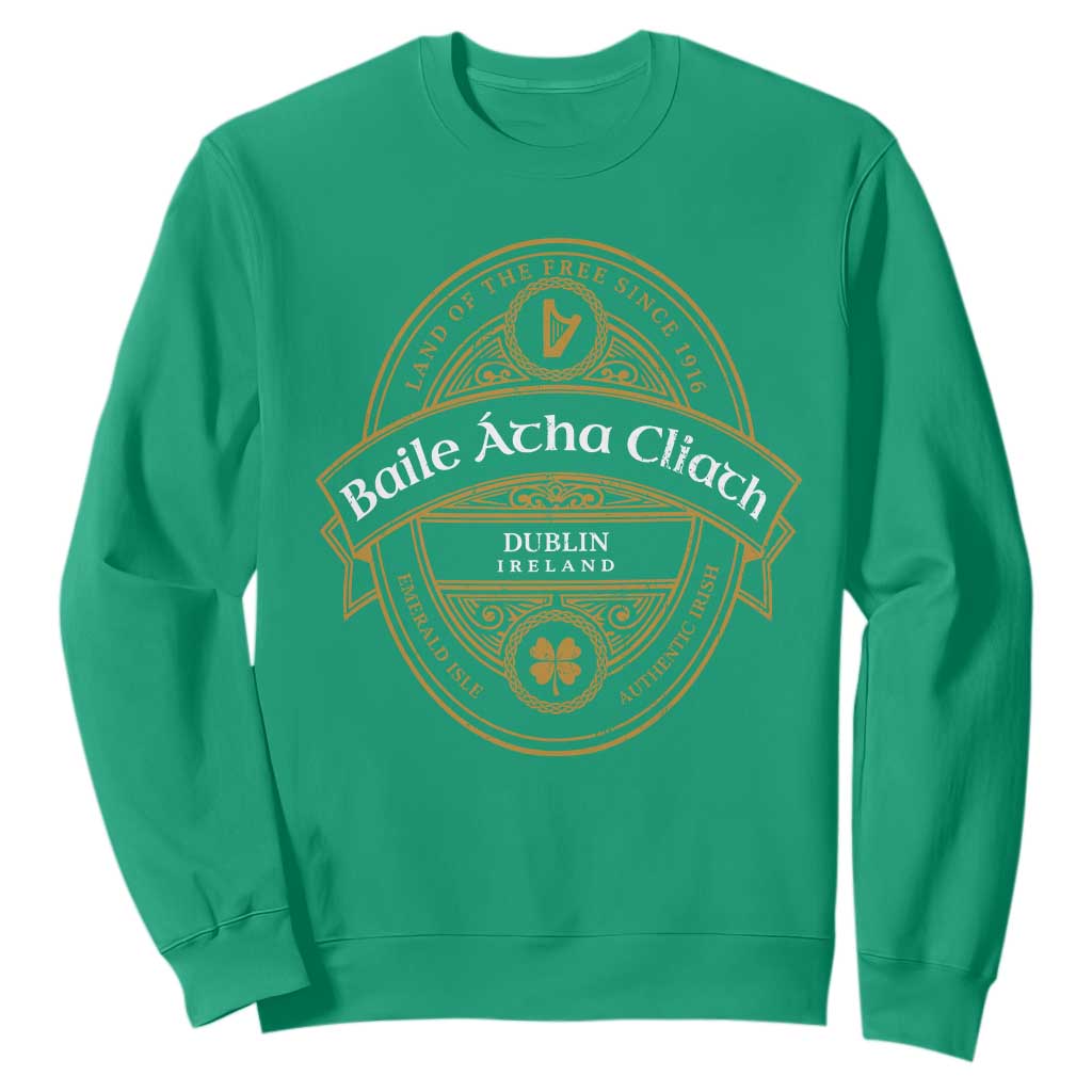 Dublin Ireland Sweatshirt Baile Atha Cliath Land Of The Free Since 1916 TS11 Irish Green Print Your Wear