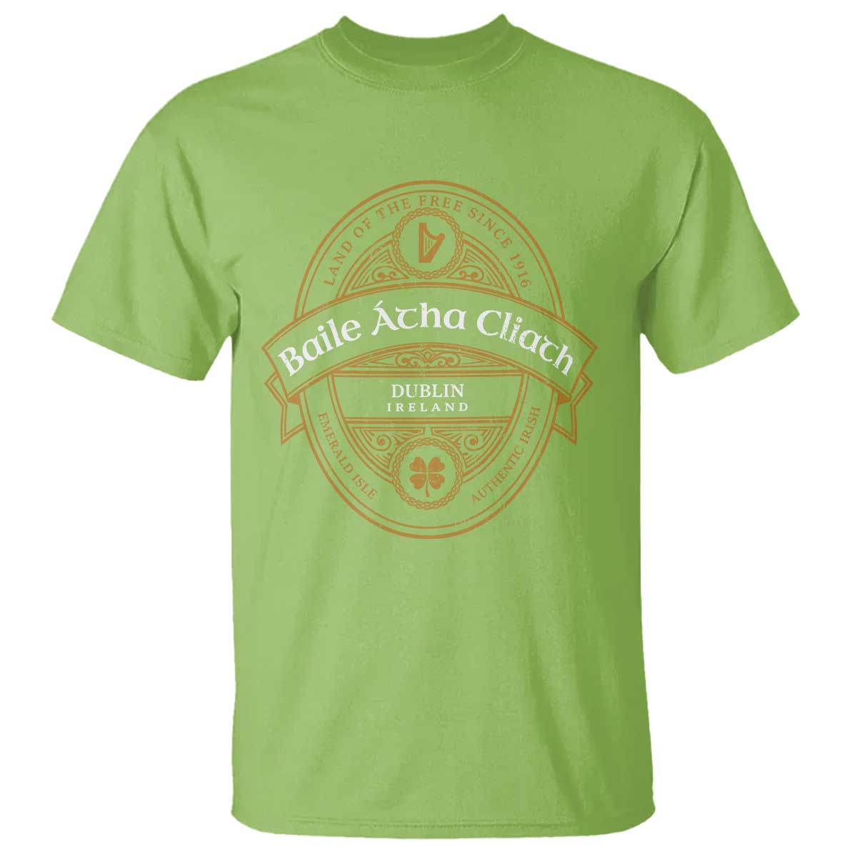 Dublin Ireland T Shirt Baile Atha Cliath Land Of The Free Since 1916 TS11 Lime Print Your Wear